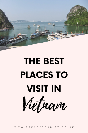 The Best Places to Visit in Vietnam