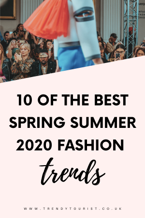 10 of the Best Spring Summer 2020 Fashion Trends