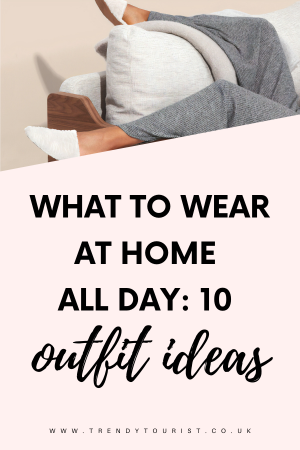 What to Wear at Home All Day