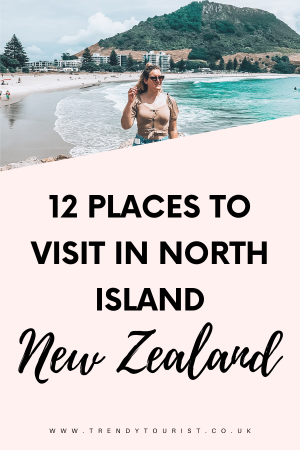 12 Places to Visit in North Island New Zealand