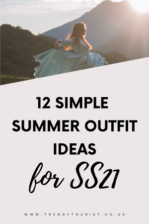 12 Simple Summer Outfit Ideas for SS21