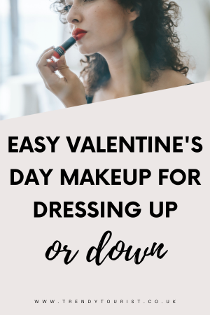 Easy Valentine's Day Makeup For Dressing Up or Down