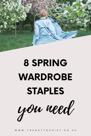 8 Spring Wardrobe Staples You Need