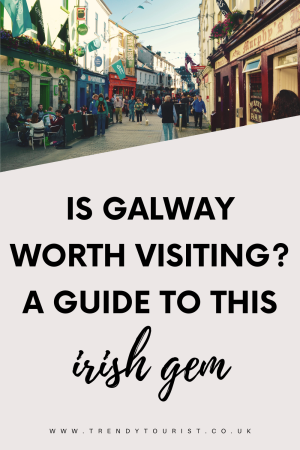 Is Galway Worth Visiting? A Guide to This Irish Gem