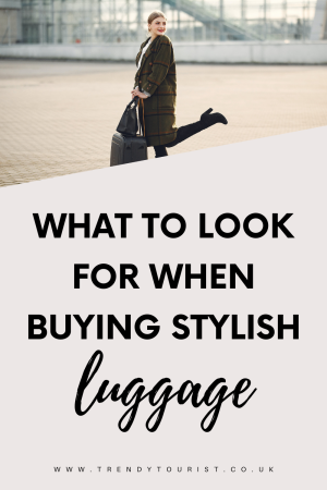 What to Look For When Buying Luggage That's Practical Yet Stylish