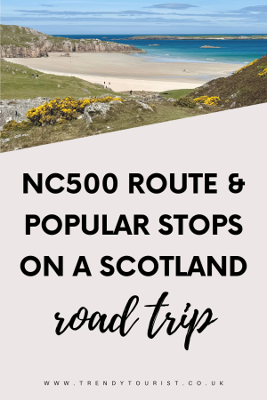 NC500 Route & Popular Stops on Your Scotland Road Trip