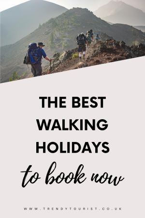 The Best Walking Holidays for 2025
